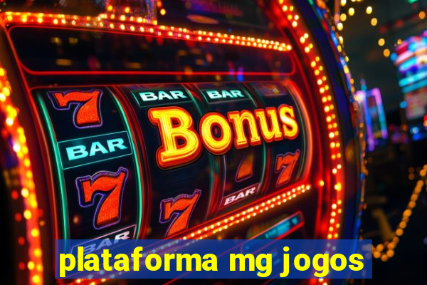 plataforma mg jogos